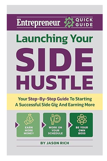 Launching Your Side Hustle: Your Step-by-Step Guide to Starting a Successful Side Gig and Earning More (Entrepreneur Quick Guide)